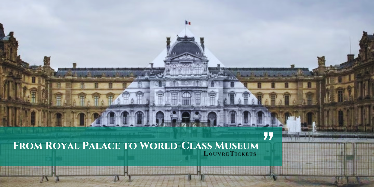 The Evolution of the Louvre: From Royal Palace to World-Class Museum